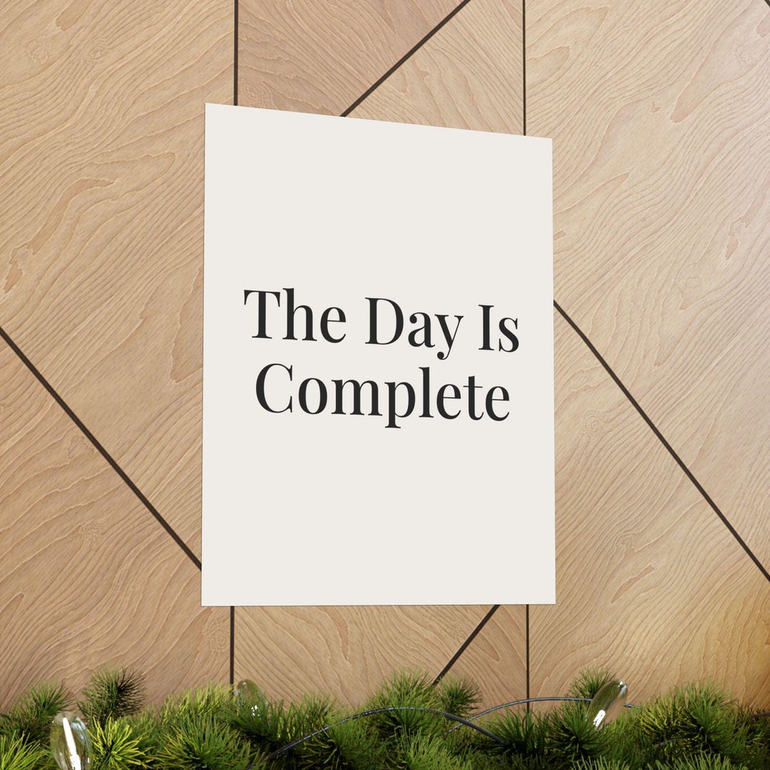 The Day is Complete Poster | End of Day Affirmation Wall Art, Calm ...