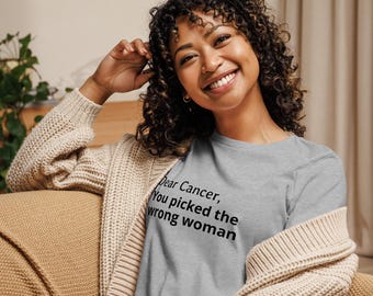 motivational cancer survivor/fighter t-shirt -dear cancer, you picked the wrong girl'