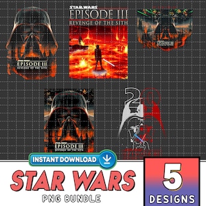 May include: A digital PNG bundle with five Star Wars designs. The designs include Darth Vader's helmet, movie posters, and silhouettes. The text "Star Wars Episode III Revenge of the Sith" is visible on some designs. The bundle is available for instant download.