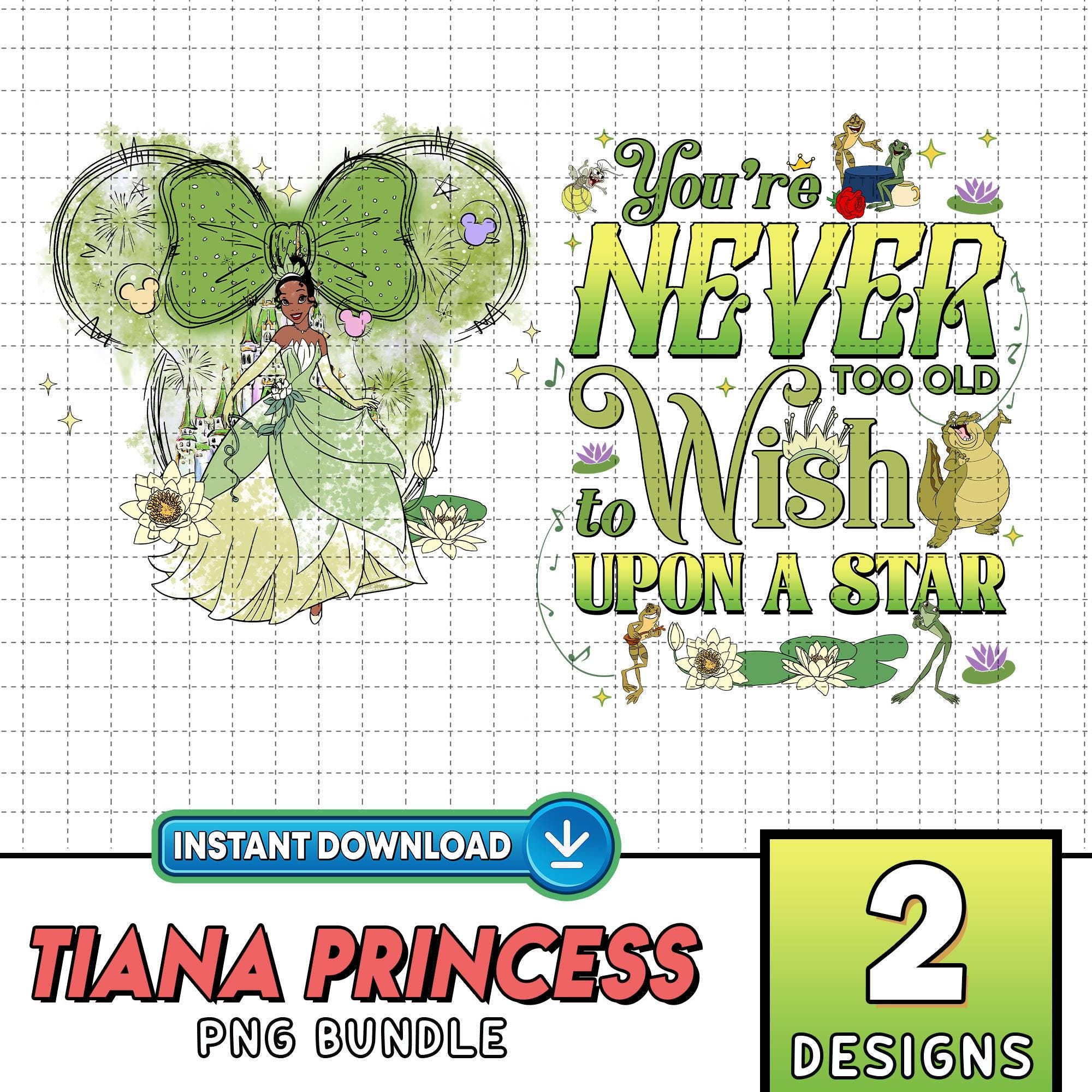 Tiana You're Never Too Old To Wish Upon A Star PNG, Tiana Princess Watercolor Png, Disneyland Princess And The Frog Png Digital Download
