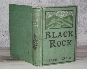 Black Rock, a Tale of the Selkirks By Ralph Connor HC Book 1900s or 1800s EB3824