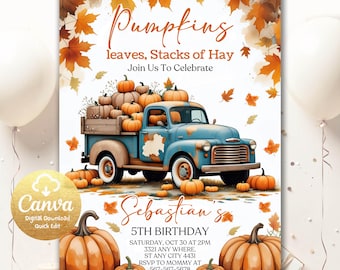 May include: An invitation design featuring a vintage blue truck loaded with pumpkins. The text reads "Pumpkins, leaves, stacks of hay, join us to celebrate." Additional text announces a 5th birthday party with date, time, and location details.