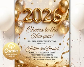 May include: A digital download invitation for a New Year's Eve party. The design features gold balloons, the year 2026 in gold foil, and the text "Cheers to the New Year!" with event details. The Canva logo is visible.