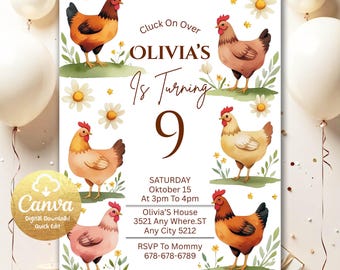 May include: A digital invitation with a white background, featuring watercolor illustrations of chickens and daisies. The text reads "Cluck On Over, Olivia's Is Turning 9," along with party details. A Canva logo is visible.