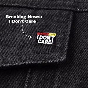 Aktuelle Nachrichten: Ist mir egal! Lustige Slogan Pins für Taschen, Rucksack Pins, süßes Geschenk für Freunde, Pins und Badges, Humor Pin