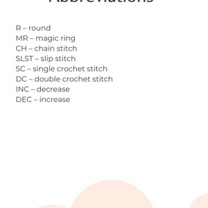 May include: White background with the word "Abbreviations" in black. Below, a list of crochet abbreviations: R - round, MR - magic ring, CH - chain stitch, SLST - slip stitch, SC - single crochet stitch, DC - double crochet stitch, INC - decrease, DEC - increase.