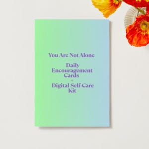 You are not alone: dagelijkse bemoedigingskaarten + digitale zelfzorgkit