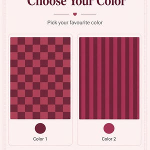 May include: A graphic with the text "Choose Your Color" and "Pick your favourite color". Two color options are displayed: a checkered pattern and a striped pattern, both in shades of red. The text "Color 1" and "Color 2" are below each option. The text "Two beautiful colors, endless possibilities" is at the bottom.