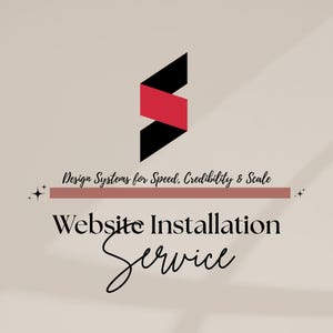 May include: A logo featuring a stylized black and red design, with the text "Design Systems for Speed, Credibility & Scale" and "Website Installation Service" in black script on a beige background.