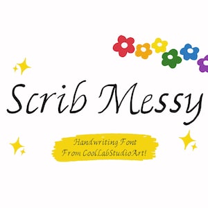 Op de afbeelding: Witte achtergrond met de woorden "Scrib Messy" in zwart cursief. Een gele banner eronder luidt "Handwriting Font From CoolLabStudioArt!" met kleurrijke bloemen- en sterillustraties.