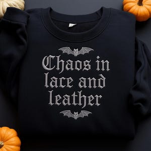 Embroidered Gothic Chaos In Lace Sweatshirt, Funny Dark Humor Meme Shirt, Embroidery Spooky Season Crewneck, Ray of Pitch Shirt