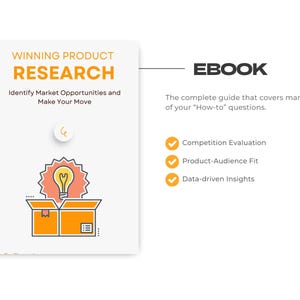 May include: A white ebook cover with a spiral bound notebook design. The cover features a yellow lightbulb inside an open box with the text "Winning Product Research" and "Identify Market Opportunities and Make Your Move". The ebook title "EBOOK" is in black text. The ebook description includes the text "The complete guide that covers many of your "How-to" questions." and a list of topics: "Competition Evaluation", "Product-Audience Fit", and "Data-driven Insights".