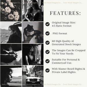 May include: A collage of black and white images featuring a woman, sunglasses, a cup of coffee, and a car. The text "FEATURES:" is displayed on the right side of the image, along with a list of features, including "Original Image Size: 4:5 Ratio Format", "PNG Format", "60 High Quality AI Generated Stock Images", "The Images Can Be Cropped To Fit Your Needs", "Suitable For Personal & Commercail Use.", and "With Master Resell Rights & Private Label Rights".