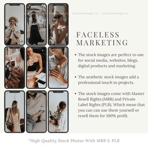 May include: Nine images of faceless people in various poses. The text "FACELESS MARKETING" is at the top of the image. The text below the images reads: "The stock images are perfect to use for social media, websites, blogs, digital products and marketing. The aesthetic stock images add a professional touch to projects. The stock images come with Master Resell Rights (MRR) and Private Label Rights (PLR). Which mean that you can can use them yourself or resell them for 100% profit. "High Quality Stock Photos With MRR & PLR"