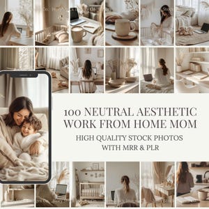 Könnte beinhalten: Eine Sammlung von 100 neutralen ästhetischen Stockfotos mit einer Mutter, die von zu Hause aus arbeitet. Die Fotos sind von hoher Qualität und beinhalten MRR & PLR.
