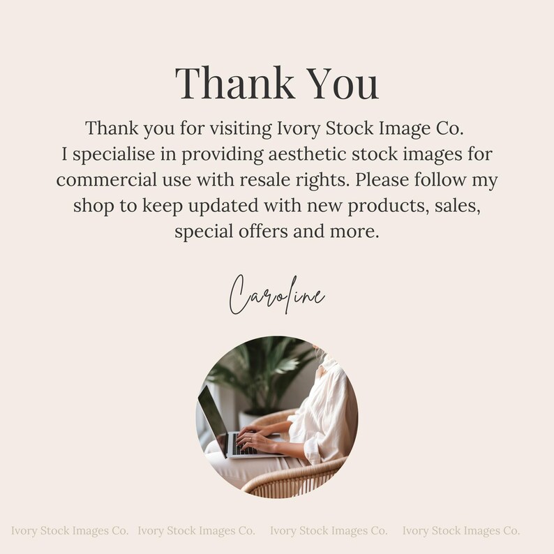 May include: Cream-colored graphic with the text "Thank You" in a bold font. The text below thanks the viewer and mentions aesthetic stock images for commercial use. A circular image shows a person using a laptop. The name "Caroline" is written in cursive.