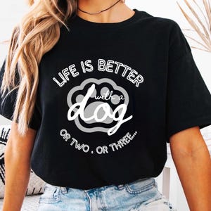 Funny Dog Lover PNG: Life is Better With a Dog - Sublimation Design (Digital Download)