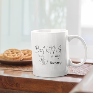 Baking mug, mugs for bakers, baking love, therapy, baking is my therapy