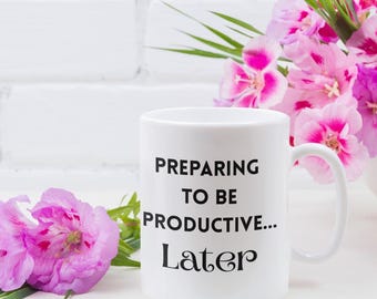 Taza sarcástica, preparándose para ser productivo, taza para mejor amiga del trabajo, citas divertidas, ideas de regalos, regalo divertido para compañeros de trabajo,