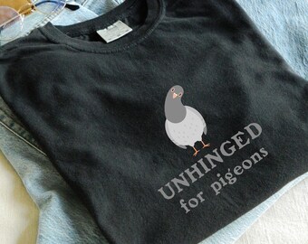 Unhinged For Pigeons T-shirt, Funny Bird Shirt