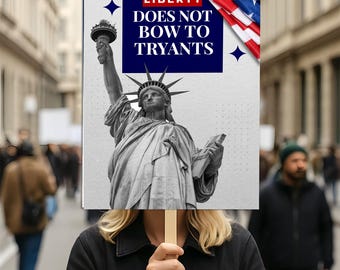 Liberty Does Not Bow Poster, Anti Tyranny Protest Sign (Digital Download)