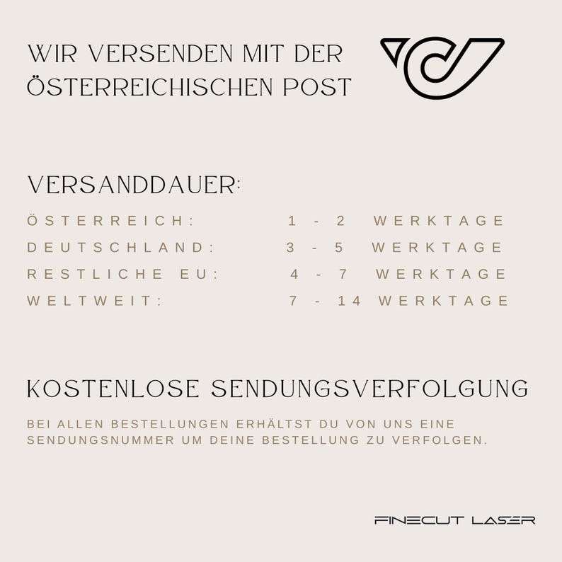 May include: A beige graphic with text in German, including "WIR VERSENDEN MIT DER &Ouml;STERREICHISCHEN POST" and "VERSANDDAUER:" with shipping times. The image also features a logo and the text "FINECUT LASER."