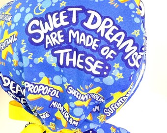 Anesthesia Ponytail Surgical Scrub Cap: “sweet dreams are made of these” propofol, sufentsnil, Midazolam, anesthesiology.