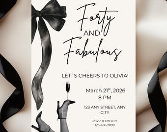 Puede incluir: Una tarjeta de invitación con el texto "Forty and Fabulous" en escritura elegante. El diseño incluye un lazo negro, una copa de champán y tacones altos. La invitación es para el cumpleaños de Olivia el 21 de marzo de 2026 a las 20:00.