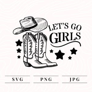 Lets Go Girls SVG PNG JPG / CowGirl Boots and Hat Design per sublimazione / Country Girl Shirt design per Girls Trip / Lets Go Girls Clipart