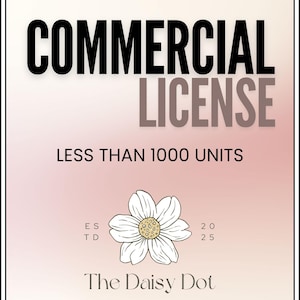 May include: A rectangular sign with a soft pink gradient background and a black border. The text reads COMMERCIAL LICENSE, LESS THAN 1000 UNITS, ESTD 2025, and The Daisy Dot. A white line-art daisy flower is centered above the brand name.