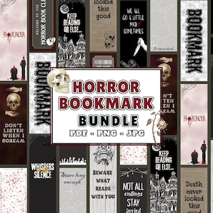 May include: A bundle of horror-themed bookmarks with gothic designs. The bookmarks feature skulls, haunted houses, and quotes such as "Keep Reading or Else..." and "Don't Listen When I Scream." The bundle includes PDF, PNG, and JPG formats.