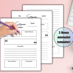 May include: Printable sermon notes template with sections for date, speaker, scripture references, message notes, things to reflect on, and prayer requests. The template also includes a quote section and lined space for additional notes.  The text "3 Bonus minimalist templates!" is visible in the lower right corner of the image.