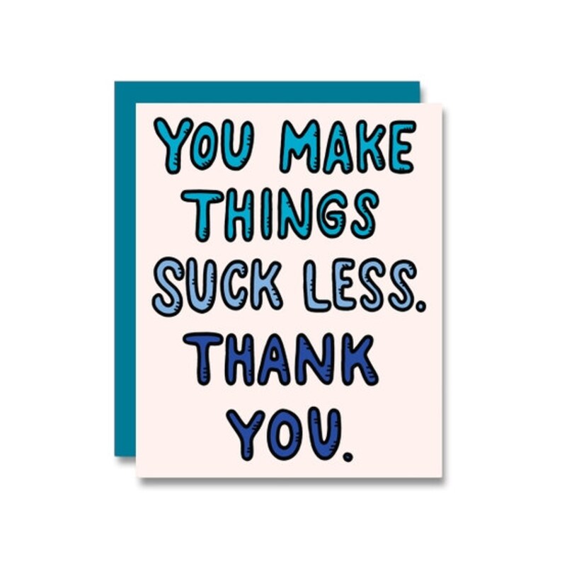 You Make Thing Suck Less, Thank You Card image 1