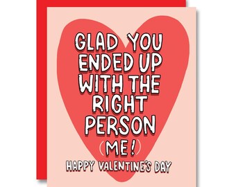 Ended up with the right one (me!), Valentine's Day Card