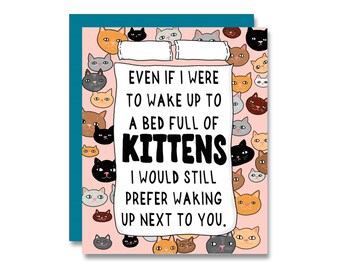 Prefer You Over a Bed of Kittens Card