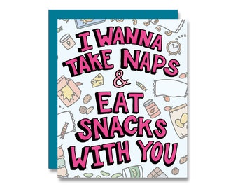 I Wanna Take Naps & Eat Snacks With You