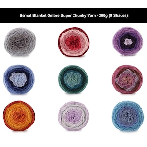 May include: Nine balls of Bernat Blanket Ombre Super Chunky Yarn, each weighing 300g. The yarn features various color gradients including gray, red, purple, blue, green, pink, orange, and light purple, arranged in a three-by-three grid layout.