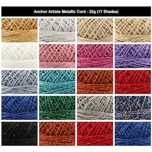 May include: A collection of Anchor Artiste Metallic Cord in 25g spools, displayed in a grid of 17 distinct shades including gold, silver, white, pink, purple, blue, green, red, copper, and black, featuring a shimmering, reflective texture.