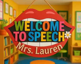 May include: A wooden sign in the shape of a mouth with the words "WELCOME TO SPEECH Mrs. Lauren" in colorful letters. The sign is red, black, white, and beige, with a daisy accent. It hangs from a tan rope.
