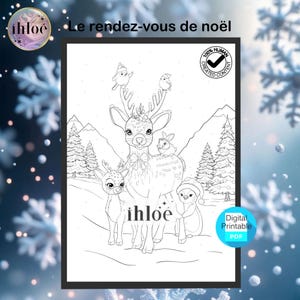 Peut inclure: PDF numérique imprimable en noir et blanc représentant une scène de Noël avec un cerf, deux faons, un pingouin et un lapin. L'image comprend le texte "Le rendez-vous de noël" et la marque "ihloé".