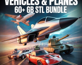 Vehicles & Planes STL Mega Bundle (60+ GB) | 3D Printable Cars, Trucks, Aircraft, Military Vehicles, War Tanks | STL Files for 3D Printing
