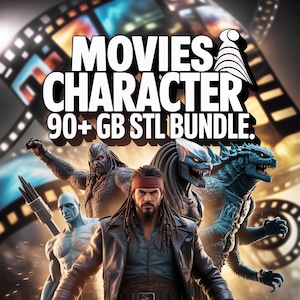 May include: A digital art image featuring movie characters. The image includes the text "MOVIES CHARACTER 90+ GB STL BUNDLE." Several characters are depicted, including a pirate, a blue alien, and a monster.