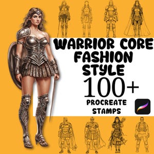 May include: A digital illustration of warrior fashion style stamps for Procreate. The image features a warrior woman in the foreground and several other warriors in the background. The text "Warrior Core Fashion Style 100+ Procreate Stamps" is displayed in the center of the image.