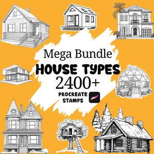 May include: An illustration on a yellow background features various house styles, including a modern glass house, a log cabin, and a Victorian home. The text reads "Mega Bundle House Types 2400+ Procreate Stamps."