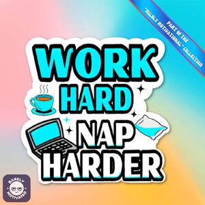 Adesivo Work Hard, Nap Harder – Adesivo divertente per la produttività, motivazione pigra, adesivo sarcastico per laptop e planner