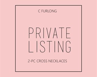 PRIVATE LISTING for C FURLONG 2PC Name Cross