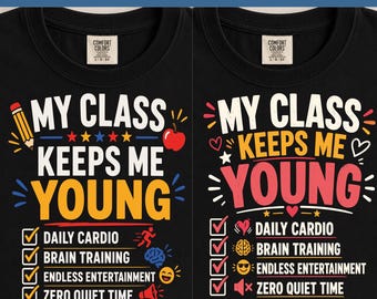 My Class Keeps Me Young PNG, Funny Teacher PNG, Teacher Appreciation Gift, Teacher Shirt Design, Teacher Quote, Sublimation PNG