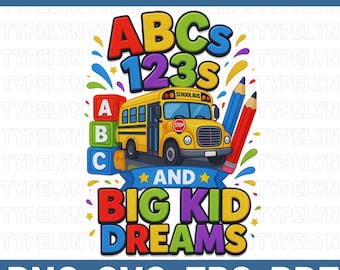 ABC, 123 y sueños de niños grandes PNG, regreso a clases PNG, autobús escolar PNG, diseño de camiseta de estudiante, descarga de PNG de jardín de infantes
