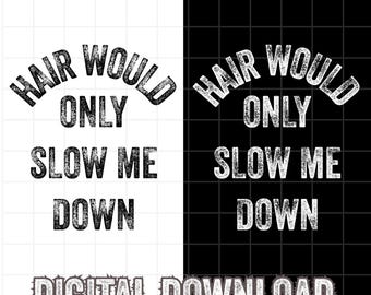 PNG de papá divertido, regalo del Día del Padre calvo, el pelo solo me ralentizaría, descarga digital, diseño de camiseta de humor calvo, PNG de tipografía retro,