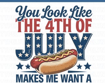 Te ves como el 4 de julio PNG, Perro caliente divertido PNG, Frase patriótica PNG, Diseño de camiseta del Día de la Independencia, Descarga de sublimación de América 250